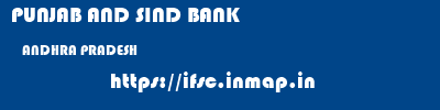 PUNJAB AND SIND BANK  ANDHRA PRADESH     ifsc code